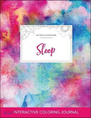 Adult Coloring Journal: Sleep (Butterfly Illustrations, Rainbow Canvas)