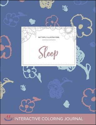 Adult Coloring Journal: Sleep (Butterfly Illustrations, Simple Flowers)