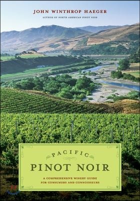 Pacific Pinot Noir: A Comprehensive Winery Guide for Consumers and Connoisseurs