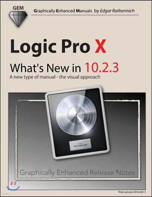 Logic Pro X - What's New in 10.2.3: A new type of manual - the visual approach