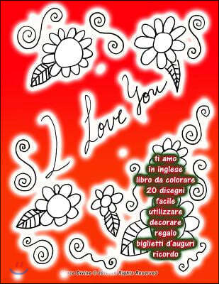 Ti Amo in Inglese Libro Da Colorare 20 Disegni Facile Utilizzare Decorare Regalo Biglietti D'Auguri Ricordo