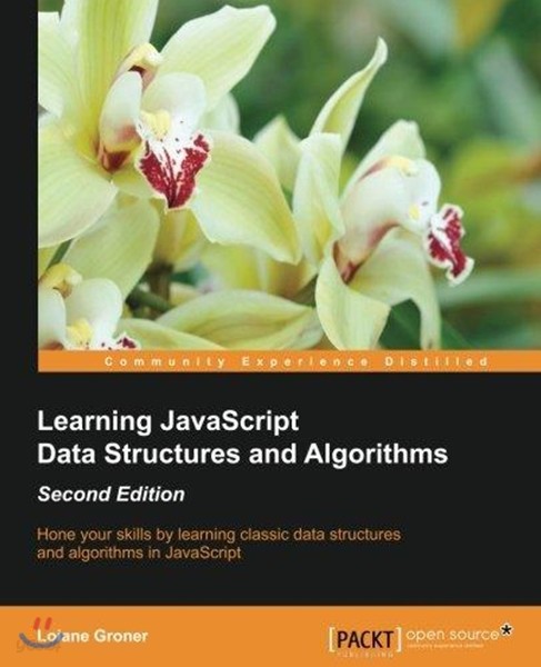 Learning JavaScript Data Structures and Algorithms - Second Edition: Hone your skills by learning classic data structures and algorithms in JavaScript