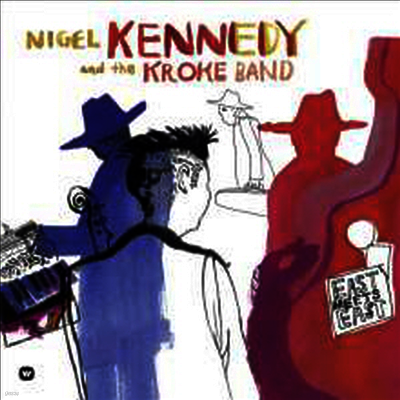Nigel Kennedy — 나이젤 케네디 - 동서양의 만남 (Nigel Kennedy & the Kroke Band - East Meets East - Nigel Kennedy 앨범 커버