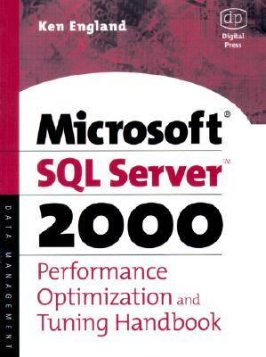 The Microsoft SQL Server 2000 Performance Optimization and Tuning Handbook