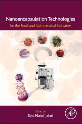 Nanoencapsulation Technologies for the Food and Nutraceutical Industries