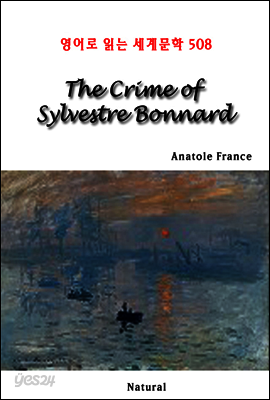 The Crime of Sylvestre Bonnard - 영어로 읽는 세계문학 508
