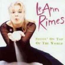 LeAnn Rimes - Sittin' On Top Of The World (/̰)