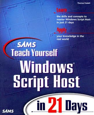 Teach Yourself Windows Script Host in 21 Days