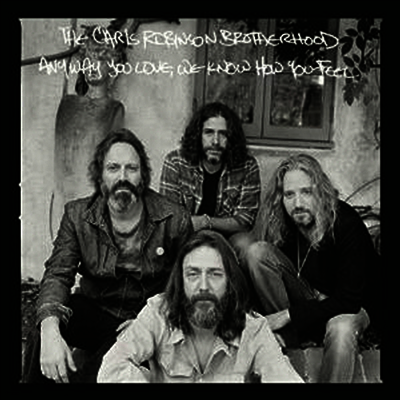 Chris Robinson Brotherhood — Anyway You Love, We Know How You Feel 앨범 커버