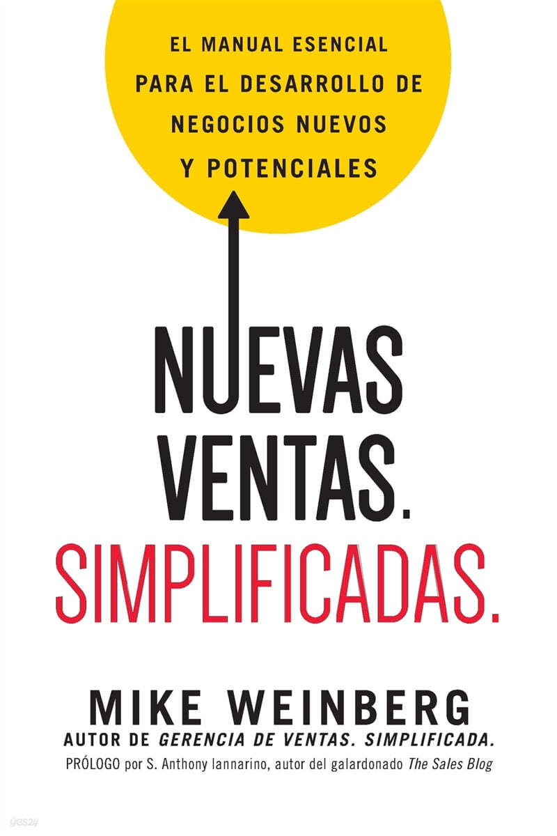 Nuevas Ventas. Simplificadas.: El Manual Esencial Para El Desarrollo de Posibles Y Nuevos Negocios