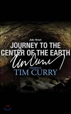 Journey to the Center of the Earth: A Signature Performance by Tim Curry