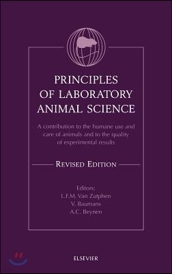 Principles of Laboratory Animal Science, Revised Edition: A Contribution to the Humane Use and Care of Animals and to the Quality of Experimental Resu