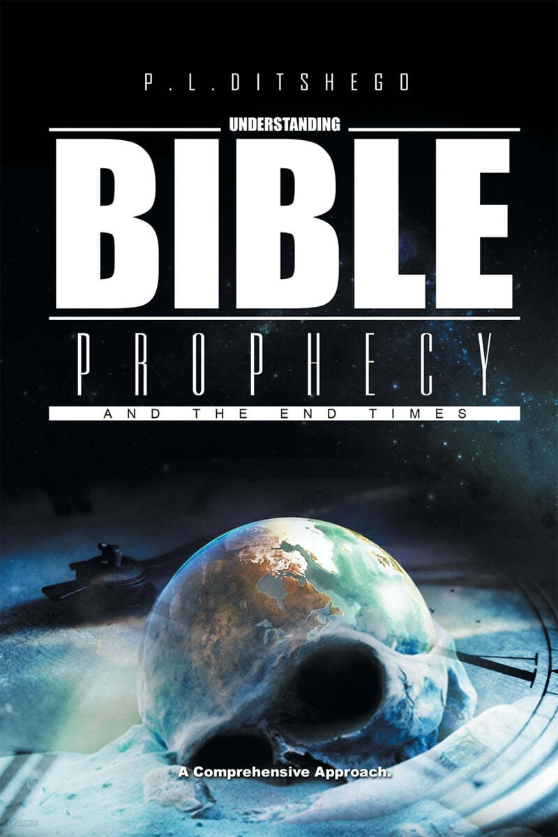 Understanding Bible Prophecy and the End Times: A Comprehensive Approach