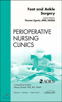 Foot and Ankle Surgery, An Issue of Perioperative Nursing Clinics