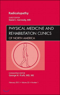 Radiculopathy, An Issue of Physical Medicine and Rehabilitation Clinics