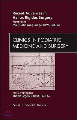 Recent Advances in Hallux Rigidus Surgery, an Issue of Clinics in Podiatric Medicine and Surgery: Volume 28-2