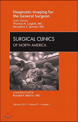 Diagnostic Imaging for the General Surgeon, An Issue of Surgical Clinics