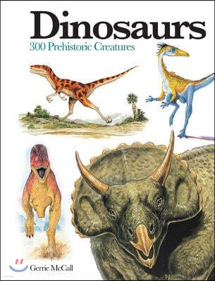 Dinosaurs: 300 Prehistoric Creatures