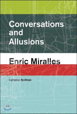 Conversations and Allusions: Enric Miralles