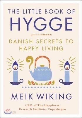 The Little Book of Hygge: Danish Secrets to Happy Living
