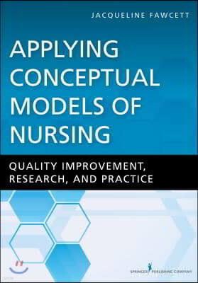 Applying Conceptual Models of Nursing