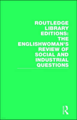 Routledge Library Editions: The Englishwoman's Review of Social and Industrial Questions