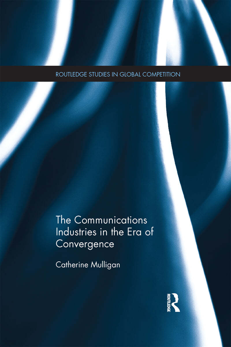 Communications Industries in the Era of Convergence