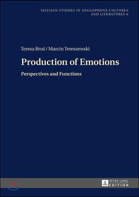 Production of Emotions: Perspectives and Functions