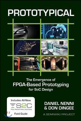 Prototypical: The Emergence of Fpga-Based Prototyping for Soc Design