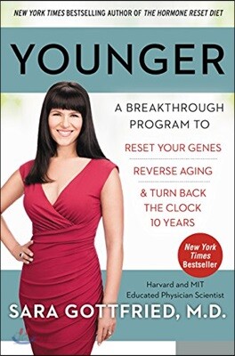 Younger: A Breakthrough Program to Reset Your Genes, Reverse Aging, and Turn Back the Clock 10 Years