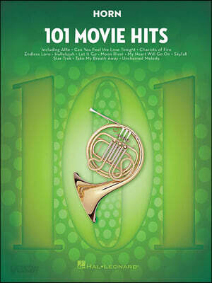 101 Movie Hits for Horn - Solo Horn Sheet Music Songbook with 101 Film Favorites from Movies and Musicals Instrumental Folio Collection Featuring Icon
