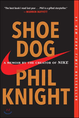 Shoe Dog: A Memoir by the Creator of Nike