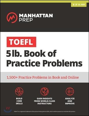 Manhattan Prep TOEFL 5lb Book of Practice Problems