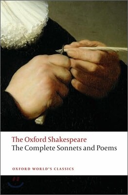 Complete Sonnets and Poems: The Oxford Shakespearethe ^Acomplete Sonnets and Poems