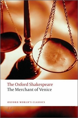 The Merchant of Venice: The Oxford Shakespearethe Merchant of Venice
