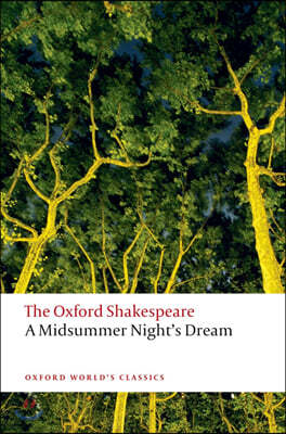 A Midsummer Night's Dream: The Oxford Shakespearea Midsummer Night's Dream