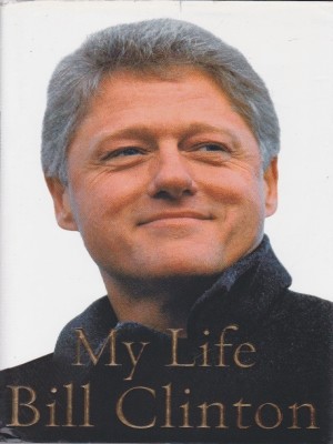 Bill Clinton My Life [Hardcover]