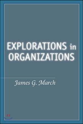 Explorations in Organizations