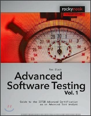 Advanced Software Testing, Volume 1: Guide to the ISTQB Advanced Certification as an Advanced Test Analyst