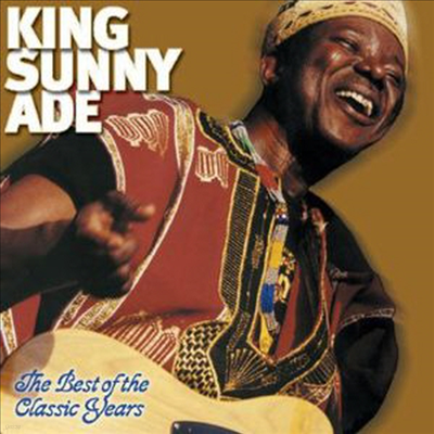 King Sunny Ade - Best Of The Classic Years (CD)(Digipack)