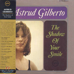 Astrud Gilberto - The Shadow Of Your Smile