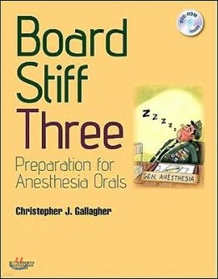 Board Stiff: Preparation for Anesthesia Orals: Expert Consult - Online and Print