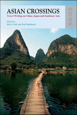 Asian Crossings: Travel Writing on China, Japan, and Southeast Asia