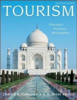 Tourism : Principles, Practices, Philosophies, 11/E