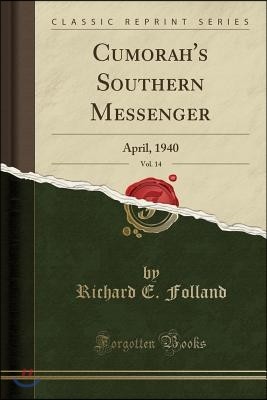 Cumorah's Southern Messenger, Vol. 14: April, 1940 (Classic Reprint)