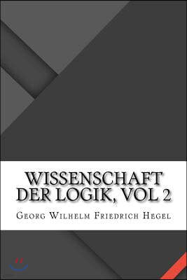 Wissenschaft der Logik, vol 2