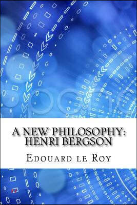 A New Philosophy: Henri Bergson