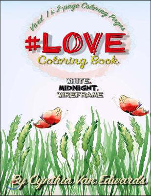 #Love #Coloring Book: #Love is Coloring Book #1 in the Adult Coloring Book Series Celebrating Love and Friendship (Coloring Books, Coloring