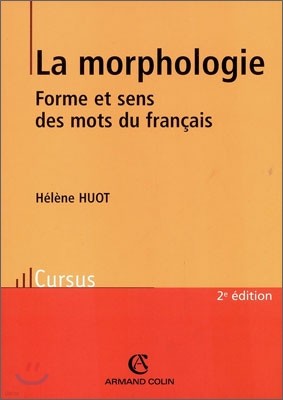 La morphologie : Forme et sens des mots du francais