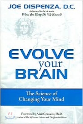 Evolve Your Brain: The Science of Changing Your Mind